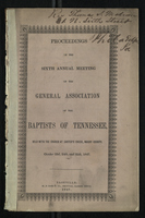 Proceedings of the Sixth Annual Meeting of the General Association of the Baptists of Tennessee