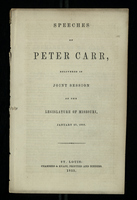 Speeches of Peter Carr, Delivered in Joint Session of the Legislature of Missouri, January 27, 1855.