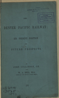 The Denver Pacific Railway : its present position and future prospects.