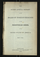 The Sixth Annual Report of the Board of Foreign Missions of the Presbyterian Church