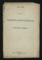 An Act to Secure the Completion of Certain Railroads in the State of Missouri