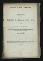 Report of the Committee to Examine Into and Report Upon the Condition of the Various Railroad Companies in the State of Missouri