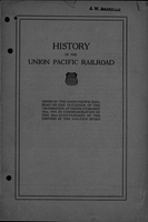 History of the Union Pacific Railroad - for 50th Anniversary of the Golden Spike, 1919