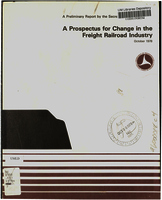   A prospectus for change in the freight railroad industry : a preliminary report / by the Secretary of Transportation.