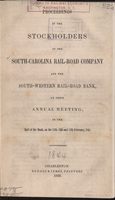  Proceedings of the stockholders of the South-Carolina Rail-Road Company, and the South-Western Railroad Bank 1844