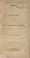   Reports of committees respecting the rail road depots in the city of Baltimore