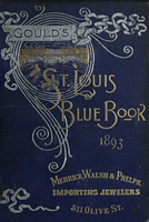 Gould's Blue Book, for the City of St. Louis. 1893. Vol. XI. For the Year Ending November 15th, 1893