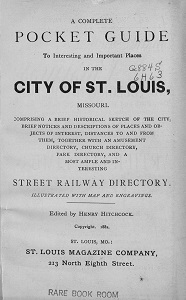 Complete Pocket Guide to Interesting and Important Places in the City of St. Louis, Missouri