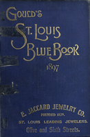 Gould's Blue Book, for the City of St. Louis. 1897. Vol. XV. For the Year Ending November 20th, 1897