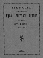 Report of the Equal Suffrage League of St. Louis 1910-1911