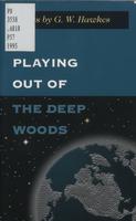 Playing out of the deep woods