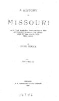 History of Missouri from the earliest explorations and settlements until the admission of the state into the union, Volume 3