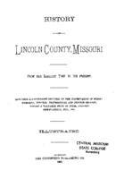 History of Lincoln County, Missouri, from the earliest time to the present