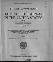 Annual report on the statistics of railways in the United States, the Interstate Commerce Commission for the year ending 1945.
