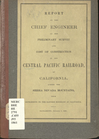 Report of the chief engineer on the preliminary survey and cost of construction of the Central Pacific Railroad, of California, 