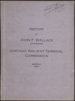 Report of John F. Wallace Chairman Chicago Railway Terminal Commission March 1921