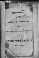 Report of the chief engineer upon recent surveys and progress of construction of the Central Pacific Railroad of California.