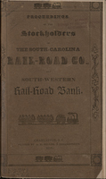 Proceedings of the stockholders of the South-Carolina Rail-Road Company, and the South-Western Railroad Bank, 1851