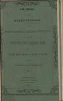 Proceedings of the stockholders of the South-Carolina Rail-Road Company, and the South-Western Railroad Ban, 1852