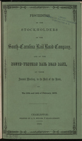 Proceedings of the stockholders of the South-Carolina Rail-Road Company, and the South-Western Railroad Bank 1854
