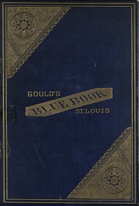 Gould's Blue Book, for the City of St. Louis. 1888. Vol. VI. For the Year Ending November 15th, 1888